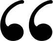 Decorative quotation mark symbol used for testimonials or customer reviews section